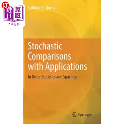 海外直订Stochastic Comparisons with Applications: In Order Statistics and Spacings 随机比较与应用:顺序统计和间隔