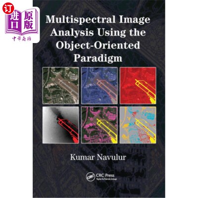 海外直订Multispectral Image Analysis Using the Object-Oriented Paradigm 基于面向对象范式的多光谱图像分析