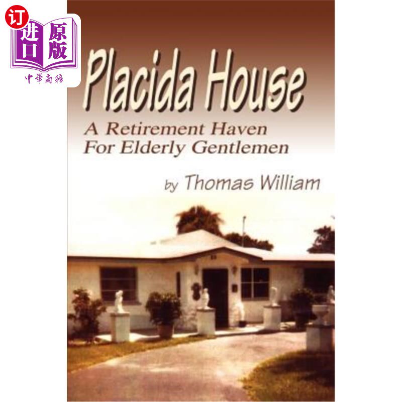 海外直订Placida House: A Retirement Haven For Elderly Gentlemen Placida House：老年绅士的退休天堂