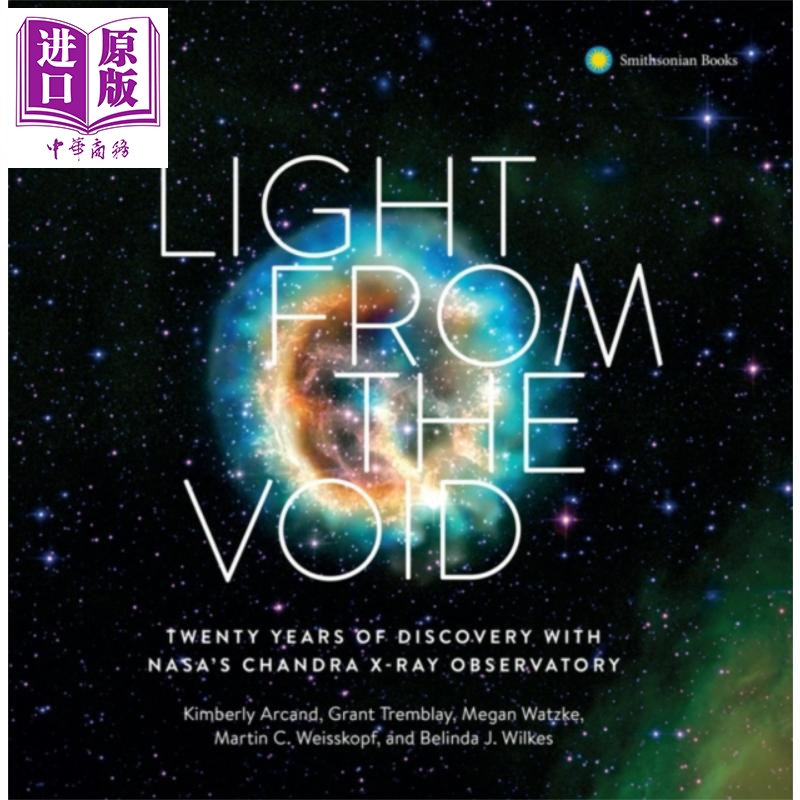 预售 来自虚空的光 美国宇航局钱德拉x射线天文台20年的发现 英文原版 Light from the Void Kimberly K Arcand【中商原版】
