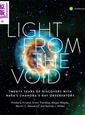 预售 来自虚空的光 美国宇航局钱德拉x射线天文台20年的发现 英文原版 Light from the Void Kimberly K Arcand【中商原版】