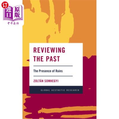 海外直订Reviewing the Past: The Presence of Ruins 回顾过去:废墟的存在