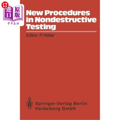 海外直订New Procedures in Nondestructive Testing: Proceedings of the Germany-U.S. Worksh 无损检测新程序：德国-美国