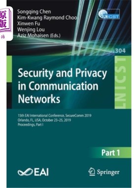 海外直订Security and Privacy in Communication Networks: 15th Eai International Conferenc 通信中的安全和隐私:第