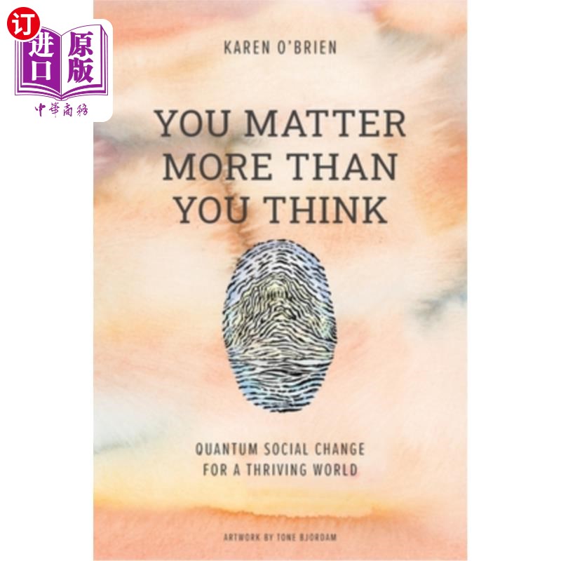 海外直订You Matter More Than You Think: Quantum Social Change for a Thriving World 你比你想象的更重要:一个繁荣世界
