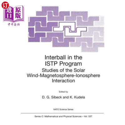 海外直订Interball in the Istp Program: Studies of the Solar Wind-Magnetosphere-Ionospher Istp项目中的In