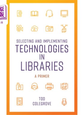 海外直订Selecting and Implementing Technologies in Libraries: A Primer 图书馆技术的选择与实现:入门