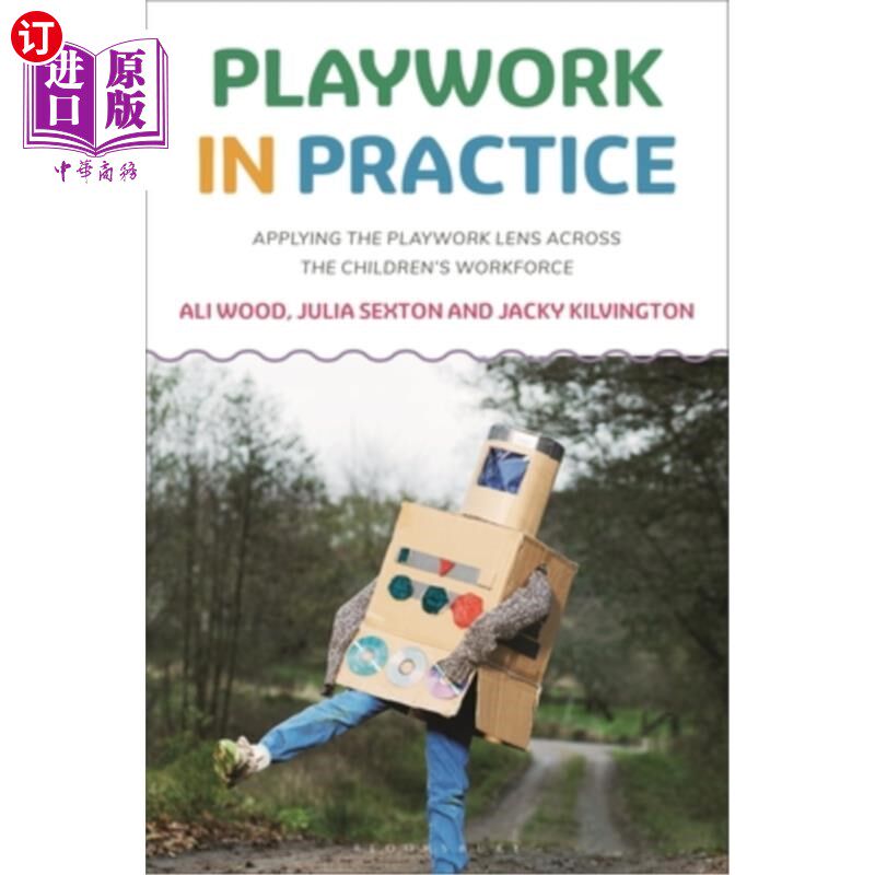 海外直订Playwork in Practice: Applying the Playwork Lens Across the Children's Workforce 实践中的游戏：在儿童劳动力
