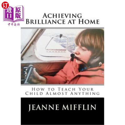 海外直订Achieving Brilliance at Home: How Teach Your Child Almost Anything 《在家中成就卓越:如何教你的孩子几乎任何