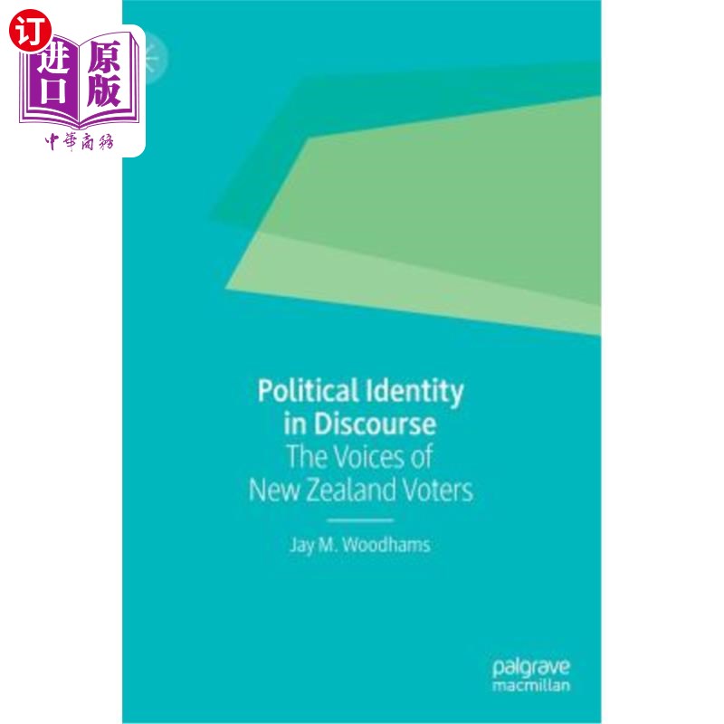 海外直订Political Identity in Discourse: The Voices of New Zealand Voters话语中的政治认同:新西兰选民的声音