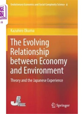 海外直订The Evolving Relationship Between Economy and Environment: Theory and the Japane 经济与环境关系的演变:理论