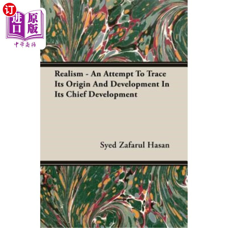 海外直订Realism - An Attempt to Trace Its Origin and Development in Its Chief Developmen 现实主义——试图在其主要发