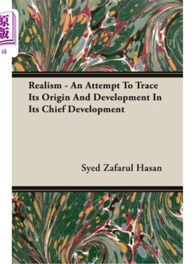 海外直订Realism - An Attempt to Trace Its Origin and Development in Its Chief Developmen 现实主义——试图在其主要发