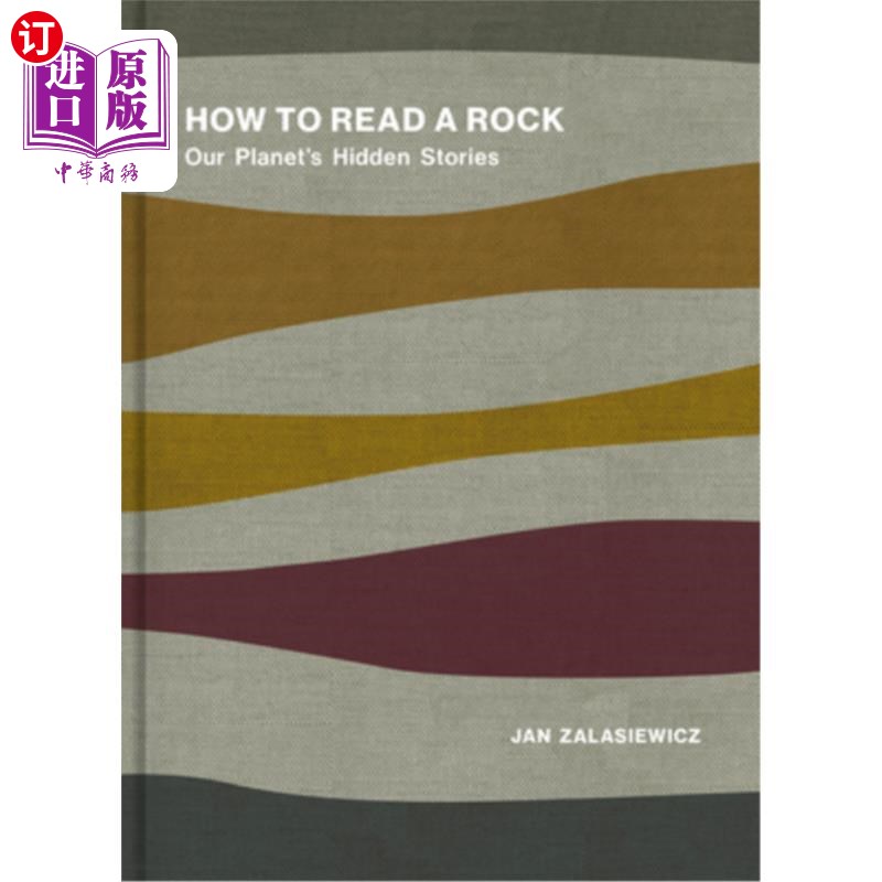 海外直订How to Read a Rock: Our Planet's Hidden Stories 如何阅读岩石:我们星球隐藏的故事