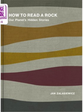 海外直订How to Read a Rock: Our Planet's Hidden Stories 如何阅读岩石:我们星球隐藏的故事