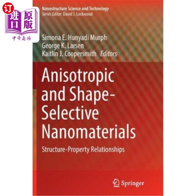 海外直订Anisotropic and Shape-Selective Nanomaterials: Structure-Property Relationships 各向异性和形状选择性纳米材料：结