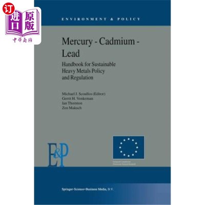 海外直订Mercury -- Cadmium -- Lead Handbook for Sustainable Heavy Metals Policy and Regu 汞镉铅可持续重金属政策和法