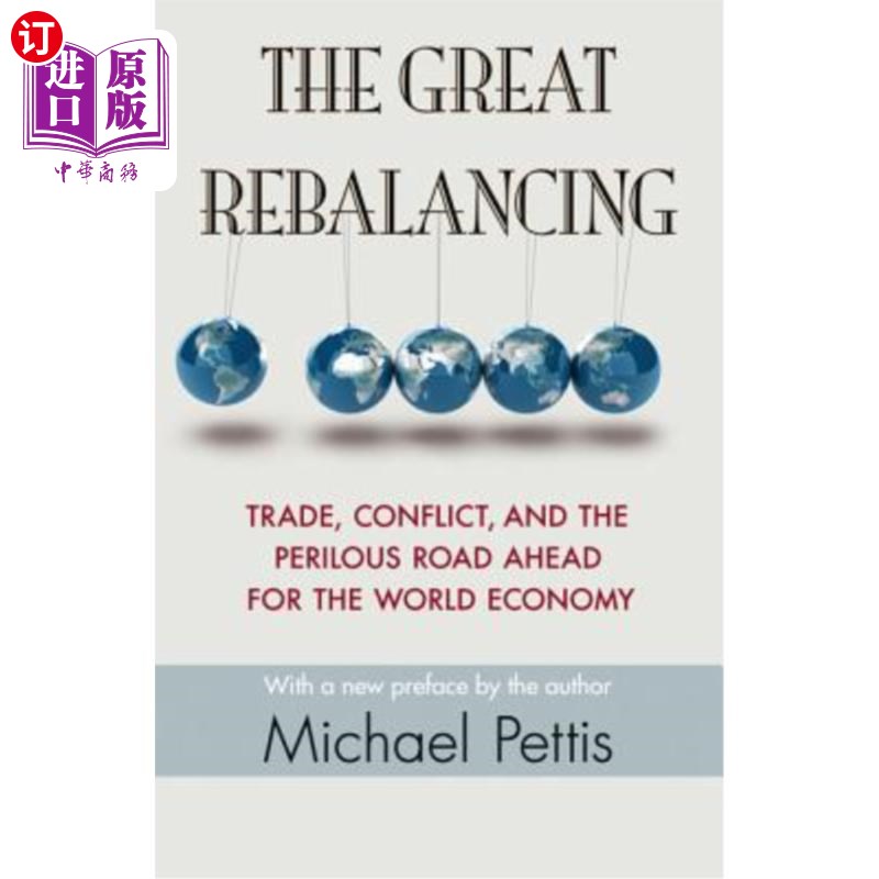 海外直订The Great Rebalancing: Trade, Conflict, and the Perilous Road Ahead for the Worl