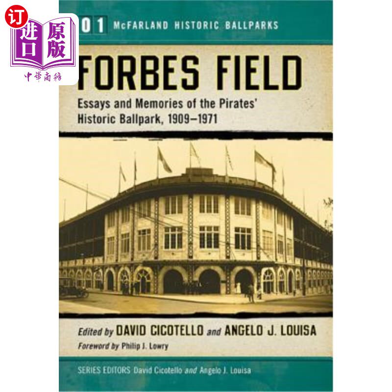 海外直订Forbes Field: Essays and Memories of the Pirates' Historic Ballpark, 1909-1971 福布斯球场:海盗队历史棒球场