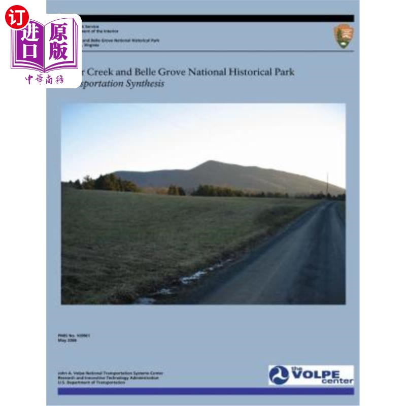 海外直订Cedar Creek and Belle Grove National Historical Park: Transportation Synthesis 雪松溪和贝尔格罗夫国家历史公