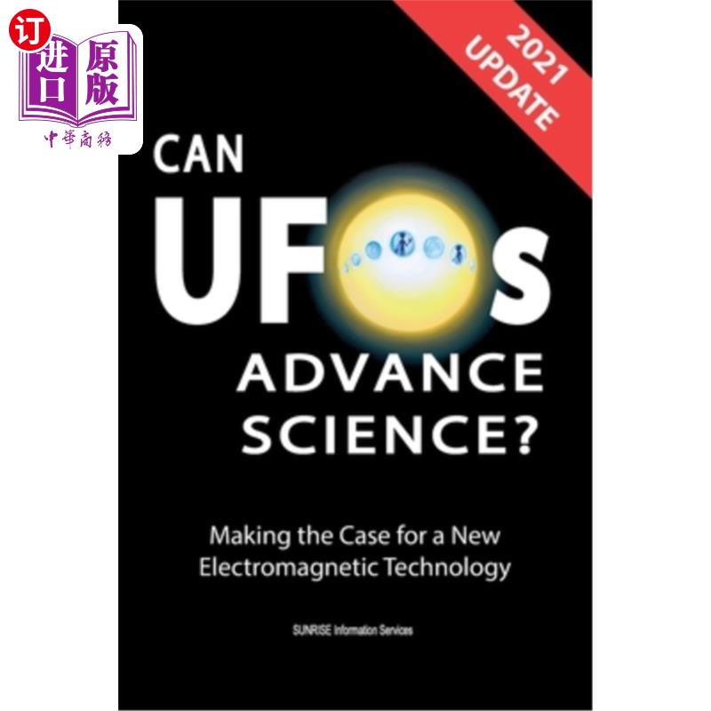 海外直订Can UFOs Advance Science? (U.S. English) UPDATE 2021: Making the Case for a New  不明飞行物能促进科学发展吗