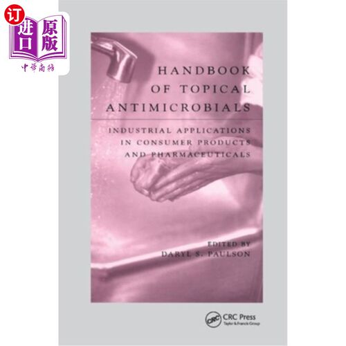 海外直订Handbook of Topical Antimicrobials: Industrial Applications in Consumer Products 局部抗菌剂手册：消费品和药