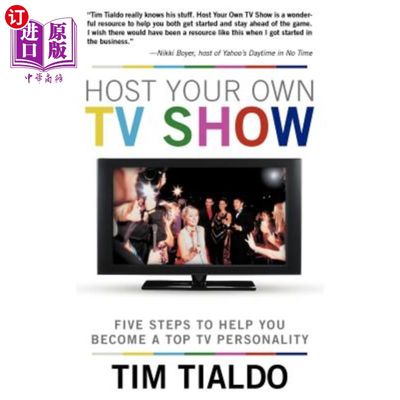 海外直订Host Your Own TV Show: Five Steps to Help You Become a Top TV Personality 主持自己的电视节目：五个步骤帮助