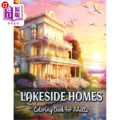 海外直订Lakeside Homes Coloring Book for Adults: Serene Scenes of Waterfront Living 湖畔家园成人涂色书:宁静的滨水生