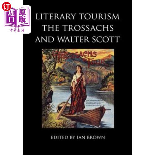 海外直订Literary Tourism, the Trossachs and Walter Scott 文学旅游，特罗萨克斯和沃尔特·斯科特