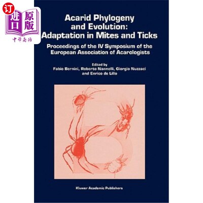 海外直订Acarid Phylogeny and Evolution: Adaptation in Mites and Ticks: Proceedings of th 螨类系统发育和进化:螨类和