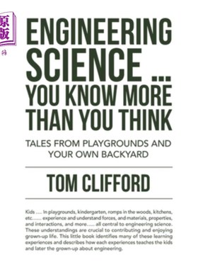 海外直订Engineering Science ... You Know More Than You Think: Tales from Playgrounds and 工程科学…你知道的比你想象