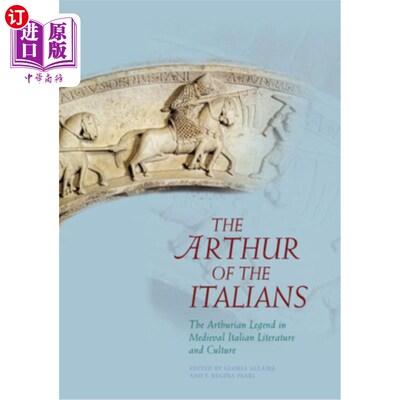 海外直订The Arthur of the Italians: The Arthurian Legend in Medieval Italian Literature  意大利人的亚瑟王:中世纪意