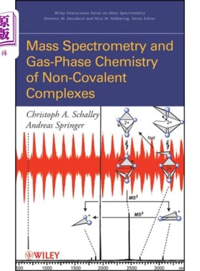 海外直订Mass Spectrometry of Non-Covalent Complexes 非共价配合物的质谱分析