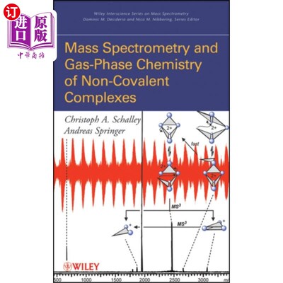 海外直订Mass Spectrometry of Non-Covalent Complexes 非共价配合物的质谱分析