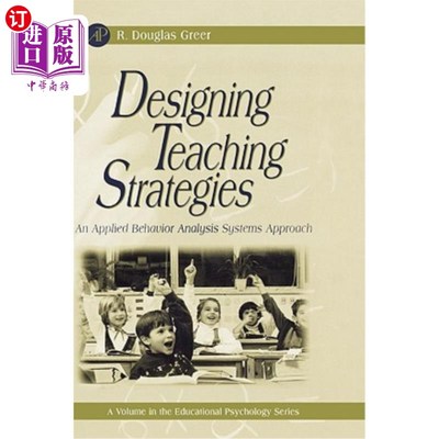 海外直订Designing Teaching Strategies: An Applied Behavior Analysis Systems Approach 设计教学策略：一种应用行为分析