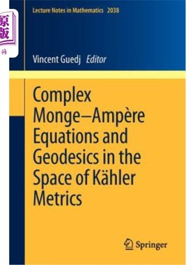海外直订Complex Monge-Ampère Equations and Geodesics in the Space of K?hler Metrics 复Monge-Ampère方程