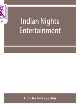 海外直订Indian nights' entertainment, or, Folk-tales from the upper Indus 印度之夜的娱乐，或者，印度河上游的民间故