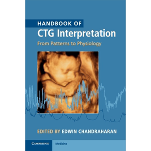 现货 Handbook of CTG Interpretation 英文原版 CTG解读手册 从模式到生理学 剑桥大学出版社 Edwin Chandraharan【中商原版】