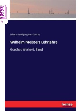 海外直订德语 Wilhelm Meisters Lehrjahre: Goethes Werke 6. Band 威廉·迈斯特·莱尔贾尔：歌德工厂 6.乐队