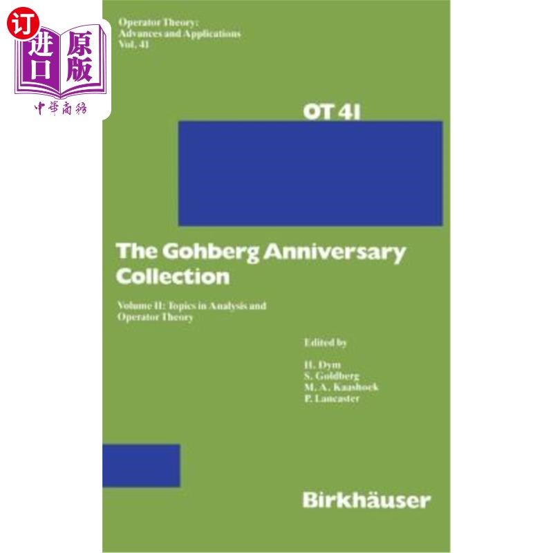 海外直订The Gohberg Anniversary Collection: Volume II: Topics in Analysis and Operator T 戈伯格周年纪念系列：第二卷