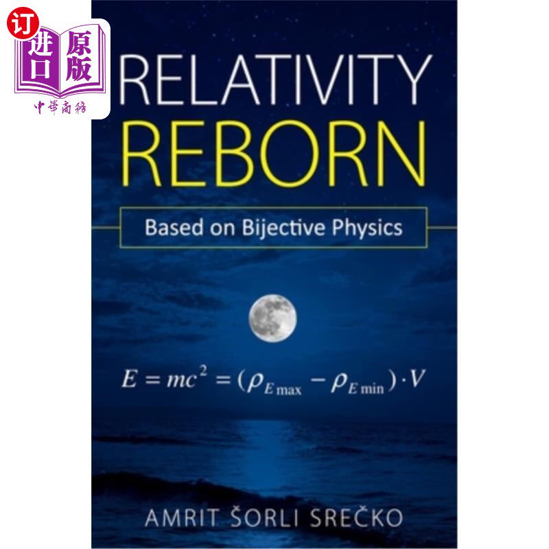 海外直订Relativity Reborn: Based on Bijective Physics 相对论重生：基于双射物理