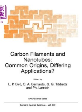 海外直订Carbon Filaments and Nanotubes: Common Origins, Differing Applications? 碳纤维和纳米管：共同的起源，不同的