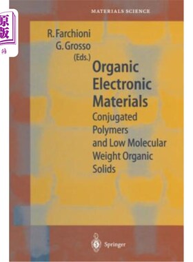 海外直订Organic Electronic Materials: Conjugated Polymers and Low Molecular Weight Organ 有机电子材料：共轭聚合物和