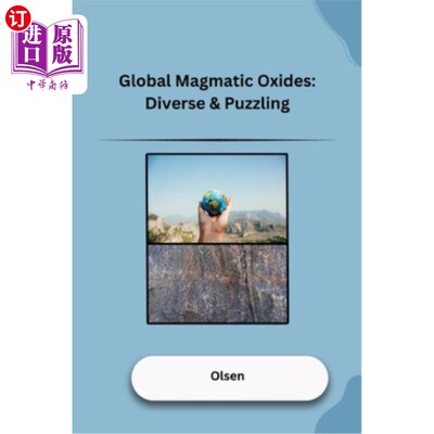 海外直订Global Magmatic Oxides: Diverse & Puzzling 全球岩浆氧化物：多样且令人费解