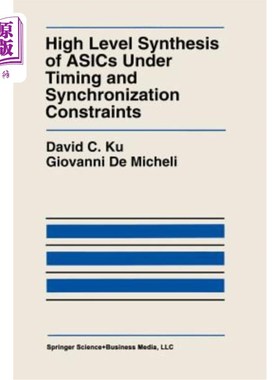 海外直订High Level Synthesis of Asics Under Timing and Synchronization Constraints 在时间和同步约束下asic的高水平综合