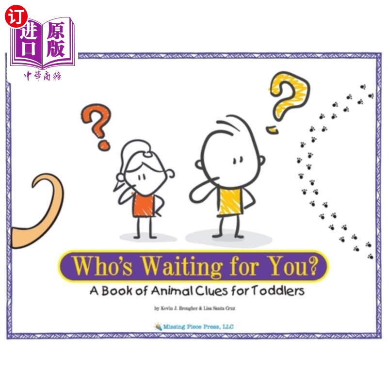 海外直订Who's Waiting for You?: A Book of Animal Clues for Toddlers 谁在等你？：一本为幼儿提供动物线索的书