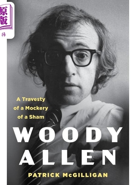 预售 伍迪艾伦 讽刺 模仿与虚假 Woody Allen A Travesty of a Mockery of a Sham 英文原版 Patrick McGilligan【中商原版】