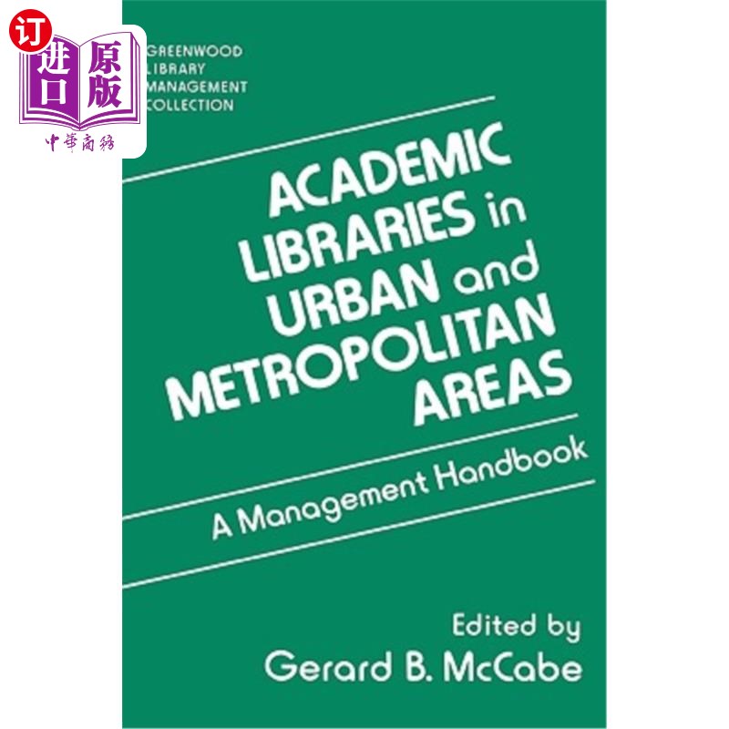 海外直订Academic Libraries in Urban and Metropolitan Areas: A Management Handbook 城市和大都市地区的学术图书馆:管理
