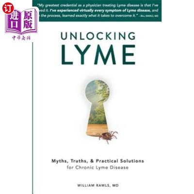 海外直订医药图书Unlocking Lyme: Myths, Truths, and Practical Solutions for Chronic Lyme Disease 解锁莱姆病:慢性莱姆