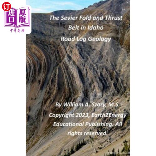 海外直订The Sevier Fold and Thrust Belt in Idaho: Road Log Geology 爱达荷州塞维尔褶皱和冲断带:道路测井地质
